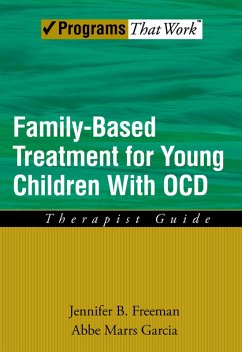 Family Based Treatment for Young Children With OCD (eBook, PDF) - Freeman, Jennifer B; Garcia, Abbe Marrs