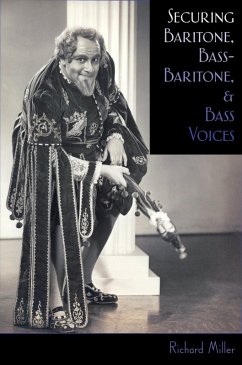 Securing Baritone, Bass-Baritone, and Bass Voices (eBook, ePUB) - Miller, Richard