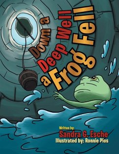 Down a Deep Well a Frog Fell - Esche, Sandra G.