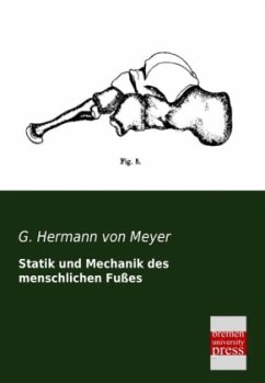 Statik und Mechanik des menschlichen Fußes - Meyer, Hermann von