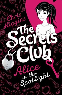 The Secrets Club: Alice in the Spotlight (eBook, ePUB) - Higgins, Chris