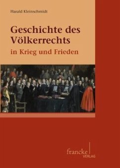 Geschichte des Völkerrechts in Krieg und Frieden - Kleinschmidt, Harald