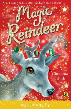 Magic Reindeer: A Christmas Wish (eBook, ePUB) - Bentley, Sue