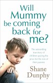 Will Mummy Be Coming Back for Me? (eBook, ePUB)