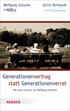 Generationenvertrag statt Generationenverrat - Schuster, Wolfgang;Reinhardt, Ulrich