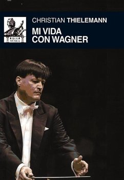 Mi vida con Wagner - Thielemann, Christian