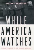 While America Watches (eBook, ePUB) While America Watches (eBook, ePUB)