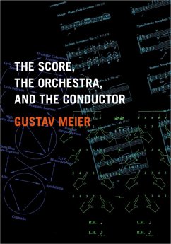 The Score, the Orchestra, and the Conductor (eBook, ePUB) - Meier, Gustav