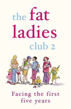 The Fat Ladies Club: Facing the First Five Years (eBook, ePUB) - Bettridge, Andrea; Gardener, Hilary; Lawrence, Lyndsey; Groves, Sarah