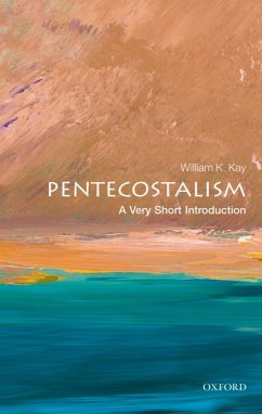 Pentecostalism: A Very Short Introduction (eBook, ePUB) - Kay, William K.