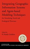 Integrating Geographic Information Systems and Agent-Based Modeling Techniques for Simulating Social and Ecological Processes (eBook, PDF)