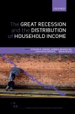 The Great Recession and the Distribution of Household Income (eBook, PDF)