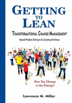 Getting to Lean - Transformational Change Management - Miller, Lawrence M.