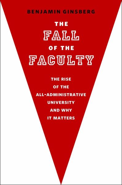 The Fall of the Faculty (eBook, PDF) The Fall of the Faculty (eBook, PDF)