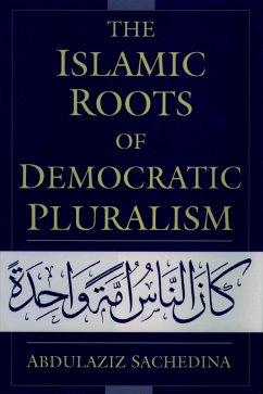 The Islamic Roots of Democratic Pluralism (eBook, PDF) - Sachedina, Abdulaziz