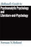 Holland's Guide to Psychoanalytic Psychology and Literature-and-Psychology (eBook, PDF)