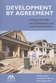 Development by Agreement: A Tool Kit for Land Developers and Local Governments [with Cdrom] [With CDROM]