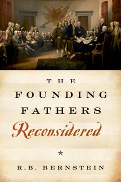 The Founding Fathers Reconsidered (eBook, PDF) - Bernstein, R. B.