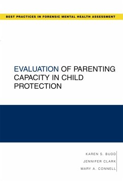 Evaluation of Parenting Capacity in Child Protection (eBook, PDF) - Budd, Karen S.; Connell, Mary; Clark, Jennifer R.