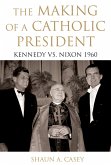 The Making of a Catholic President (eBook, PDF)