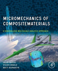 Micromechanics of Composite Materials (eBook, ePUB) - Aboudi, Jacob; Arnold, Steven M.; Bednarcyk, Brett A.
