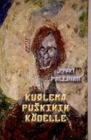 Kuolema Pu¿kinin kädelle - Pellinen, Jyrki