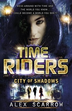 TimeRiders: City of Shadows (Book 6) (eBook, ePUB) - Scarrow, Alex