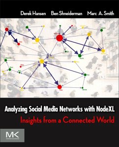 Analyzing Social Media Networks with NodeXL (eBook, ePUB) - Hansen, University of Michigan; Shneiderman, SUNY at Stony Brook; Smith, Ucla