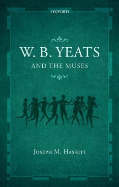 W.B. Yeats and the Muses (eBook, ePUB) - Hassett, Joseph M.