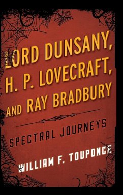 Lord Dunsany, H.P. Lovecraft, and Ray Bradbury - Touponce, William F.