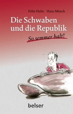 Die Schwaben und die Republik - Münch, Hans;Huby, Felix