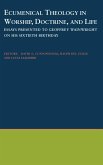 Ecumenical Theology in Worship, Doctrine, and Life (eBook, PDF)