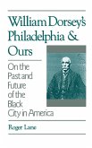 William Dorsey's Philadelphia and Ours (eBook, PDF)