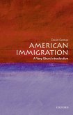 American Immigration: A Very Short Introduction (eBook, ePUB) American Immigration: A Very Short Introduction (eBook, ePUB)