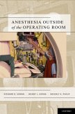 Anesthesia Outside of the Operating Room (eBook, PDF)