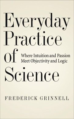 Everyday Practice of Science (eBook, ePUB) - Grinnell, Frederick