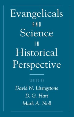Evangelicals and Science in Historical Perspective (eBook, PDF)