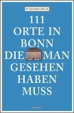 111 Orte in Bonn, die man gesehen haben muss