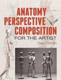 Anatomy, Perspective and Composition for the Artist Anatomy, Perspective and Composition for the Artist