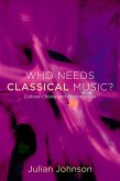 Who Needs Classical Music? (eBook, ePUB)