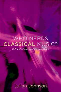 Who Needs Classical Music? (eBook, ePUB) - Johnson, Julian