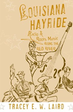 Louisiana Hayride (eBook, PDF) - Laird, Tracey E. W.
