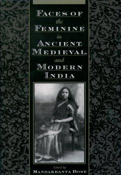 Cover Faces of the Feminine in Ancient, Medieval, and Modern India (eBook, PDF)