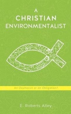 A Christian Environmentalist - Alley, E. Roberts
