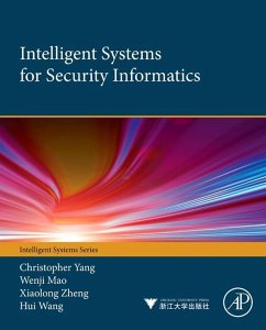 Intelligent Systems for Security Informatics (eBook, ePUB) - Yang, Christopher C; Mao, Wenji; Zheng, Xiaolong; Wang, Hui