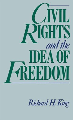 Civil Rights and the Idea of Freedom (eBook, PDF) - King, Richard H.