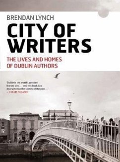 City of Writers: From Behan to Wilde - The Lives and Homes of Dublin Authors - Lynch, Brendan