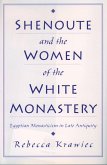 Shenoute and the Women of the White Monastery (eBook, PDF)