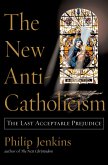 The New Anti-Catholicism (eBook, PDF)