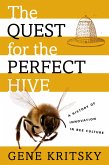 The Quest for the Perfect Hive (eBook, PDF)